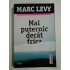 MAI PUTERNIC DECAT FRICA - MARC LEVY MAI PUTERNIC DECAT FRICA - MARC LEVY